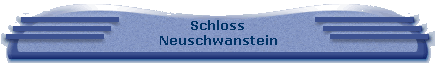 Schloss 
 Neuschwanstein